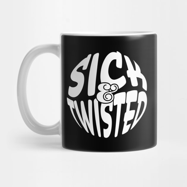 Sick & Twisted by Phil Tessier